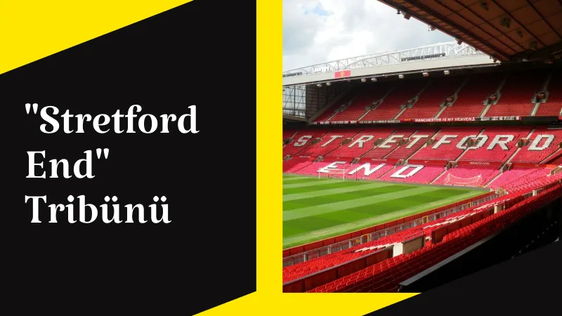 "Stretford End" Tribünü