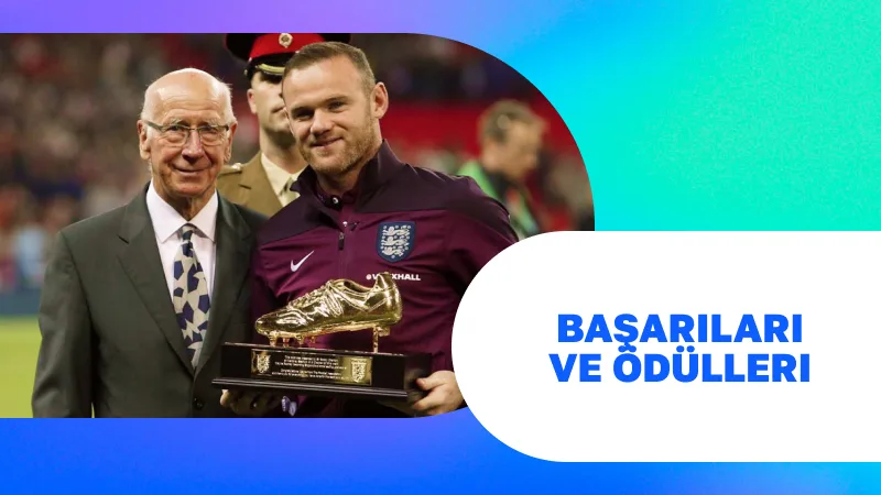 Wayne Rooney'nin Başarıları ve Ödülleri